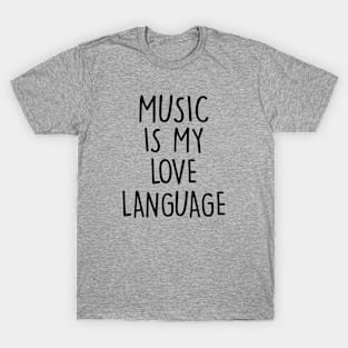 Music Is My Love Language T-Shirt